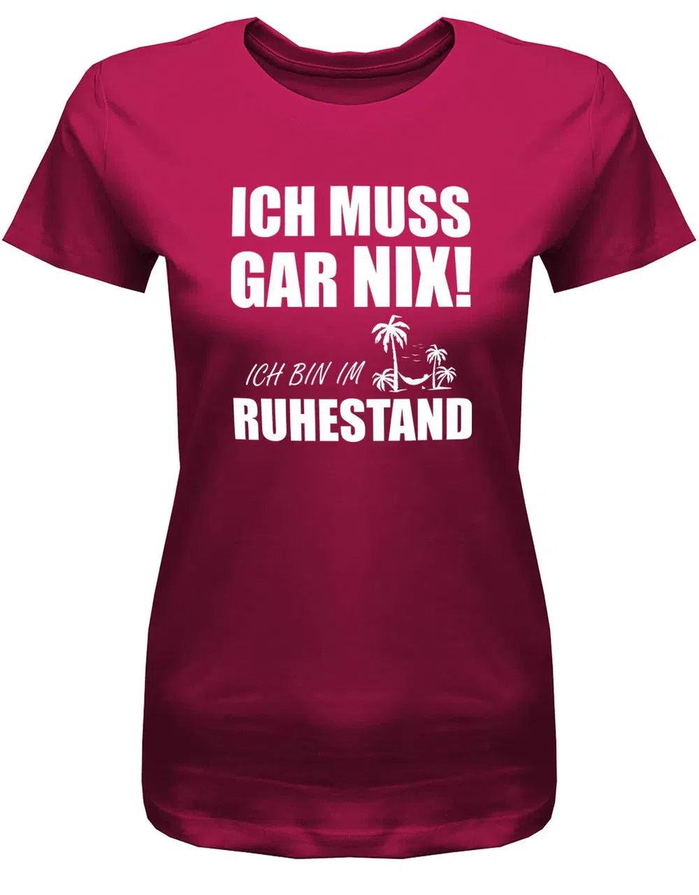 Ich Muss Gar Nix Bin Im Ruhestand - Rente Frauen T-Shirt von myShirtStore