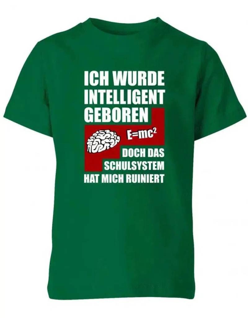 Ich Wurde Intelligent Geboren Doch Das Schulsystem Hat Mich Ruiniert - Sprüche Kinder T-Shirt von myShirtStore