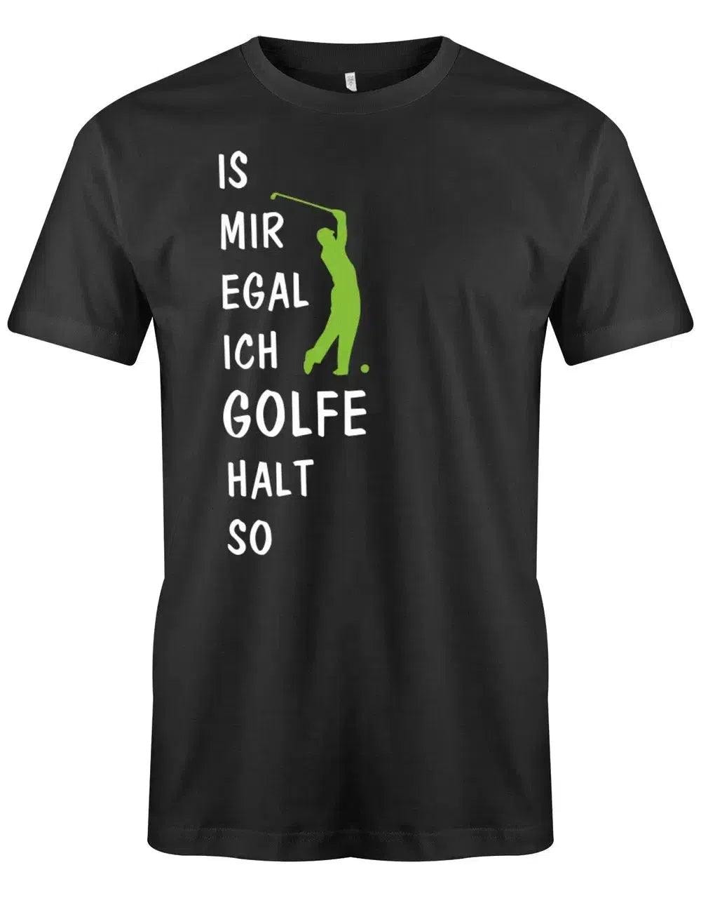 Is Mir Egal Ich Golfe Halt So - Herren T-Shirt von myShirtStore