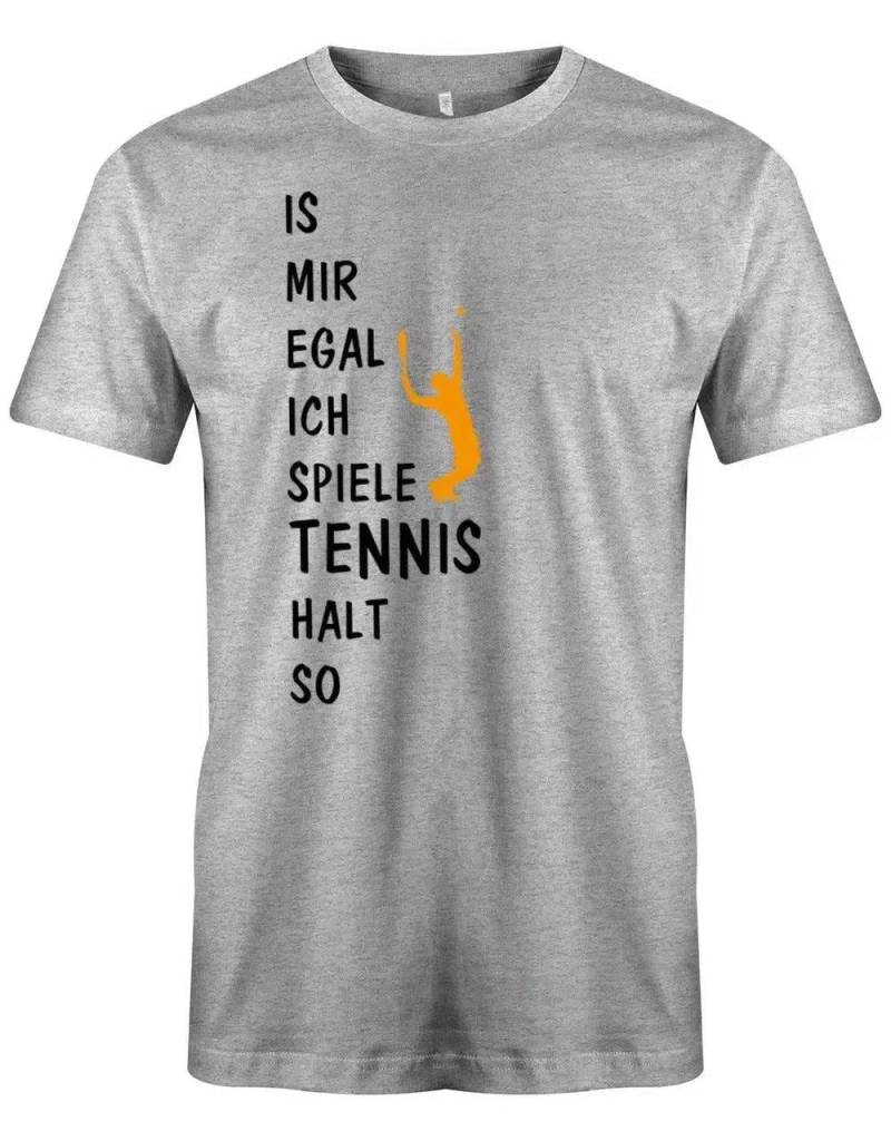Is Mir Egal Ich Spiele Tennis Halt So - Herren T-Shirt von myShirtStore