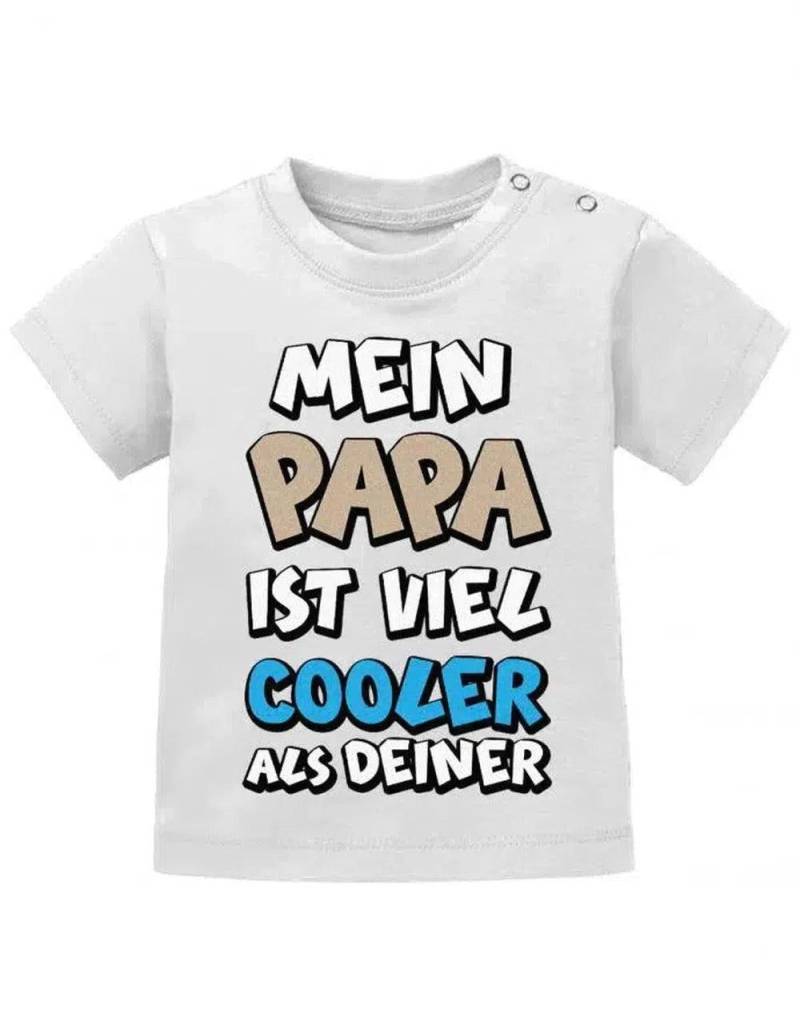 Mein Papa Ist Viel Cooler Als Deiner - Baby T-Shirt von myShirtStore