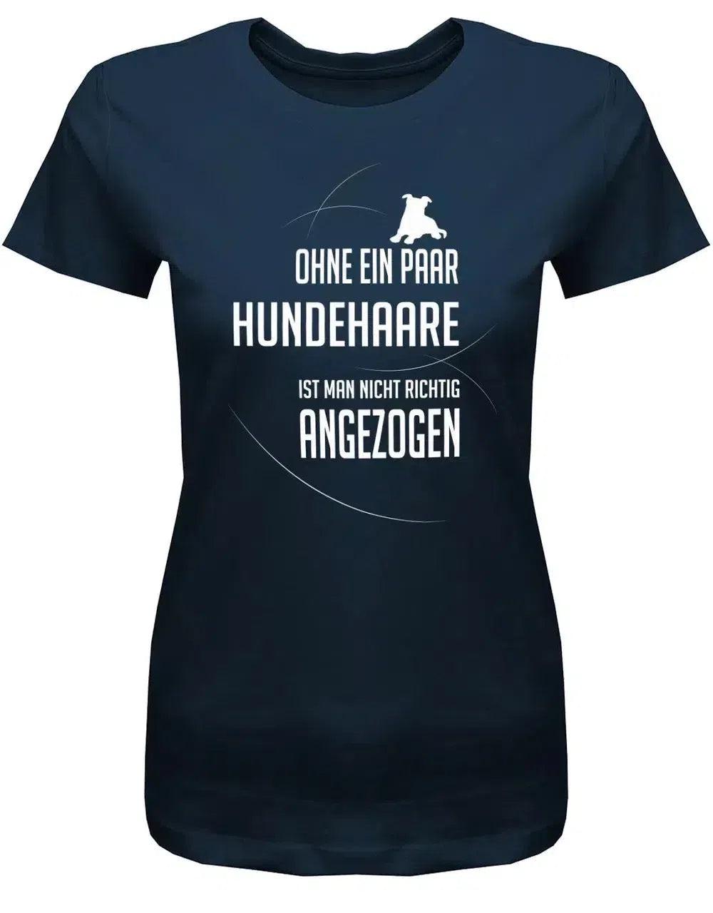 Ohne Ein Paar Hundehaare Ist Man Nicht Richtig Angezogen - Hund Hündin Damen T-Shirt von myShirtStore
