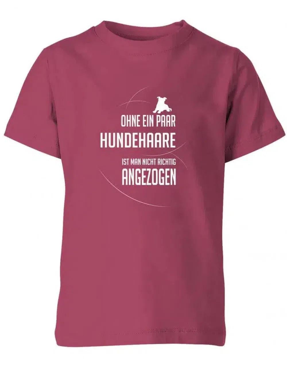 Ohne Ein Paar Hundehaare Ist Man Nicht Richtig Angezogen - Hund Hündin Kinder T-Shirt von myShirtStore