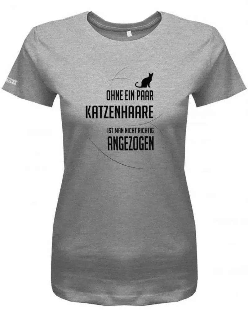 Ohne Ein Paar Katzenhaare Ist Man Nicht Richtig Angezogen - Katze Kater Damen T-Shirt von myShirtStore