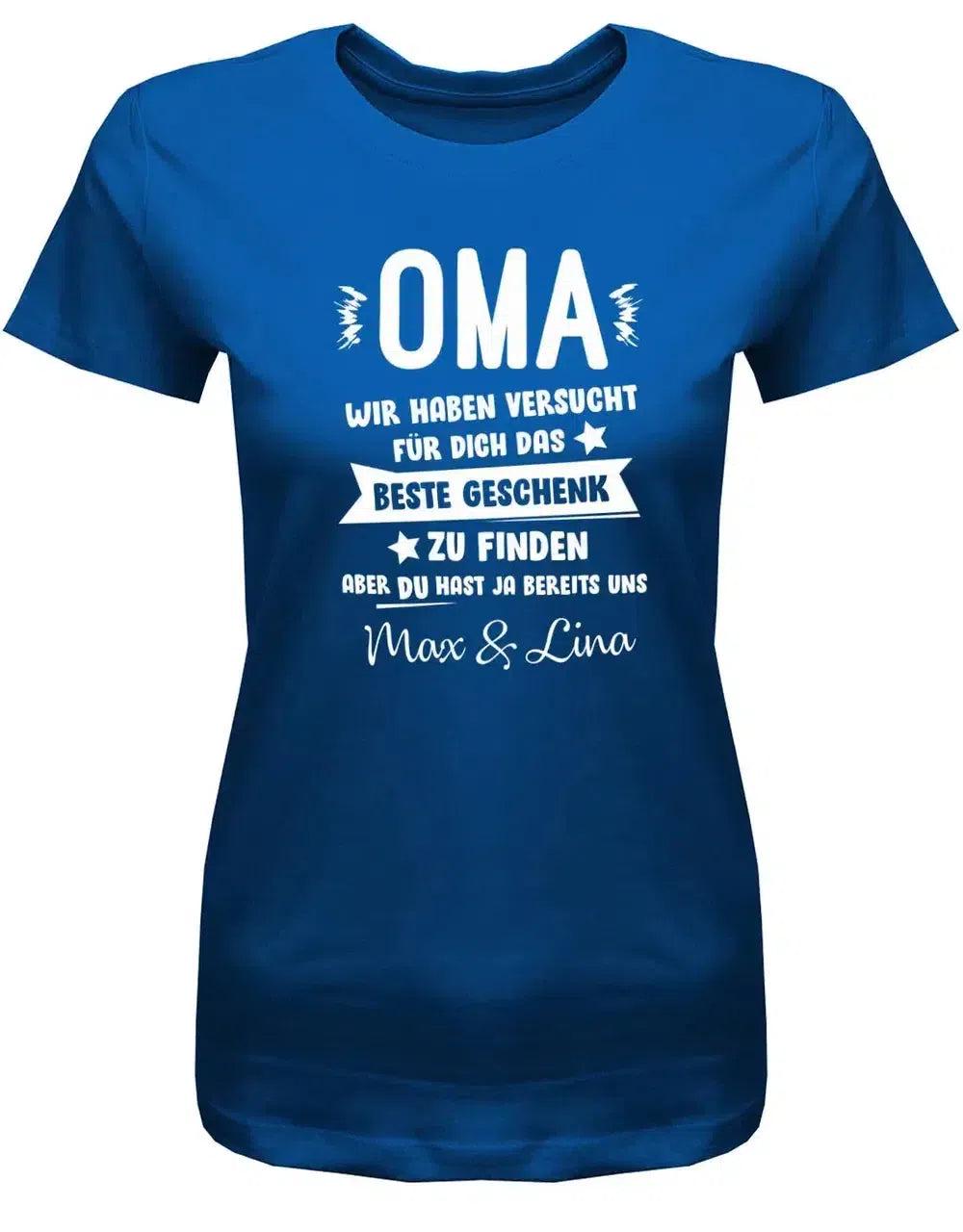 Oma Wir Haben Versucht Das Beste Geschenk Zu Finden Hast Ja Uns - Wunschname Damen Shirt von myShirtStore