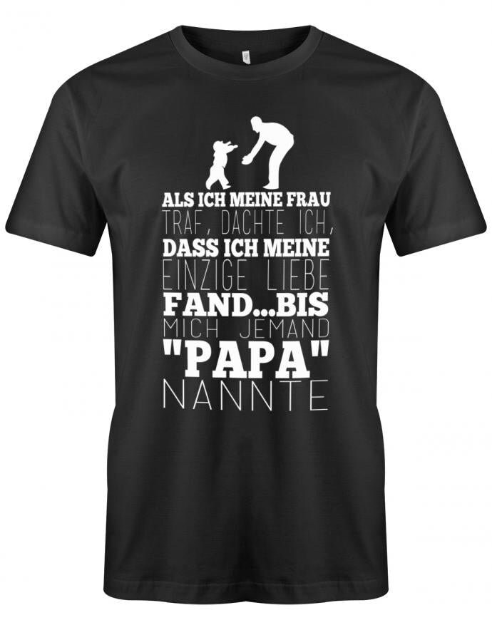 Papa Shirt - Als Ich Meine Frau Traf Bis Mich Jemand Nannte T-Shirt Lustig Geschenkidee Für Papa Shirt - Als Ich Meine Frau Traf Bis Mich Jemand Nannte T-Shirt Lustig Geschenkidee Für von myShirtStore