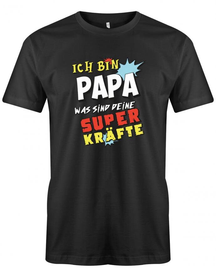 Papa Shirt - Ich Bin Was Sind Deine Superkräfte T-Shirt Lustig Geschenkidee Für von myShirtStore