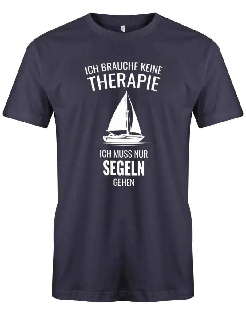 Segler Shirt Herren - Ich Brauche Keine Therapie Ich Muss Nur Segeln Gehen von myShirtStore