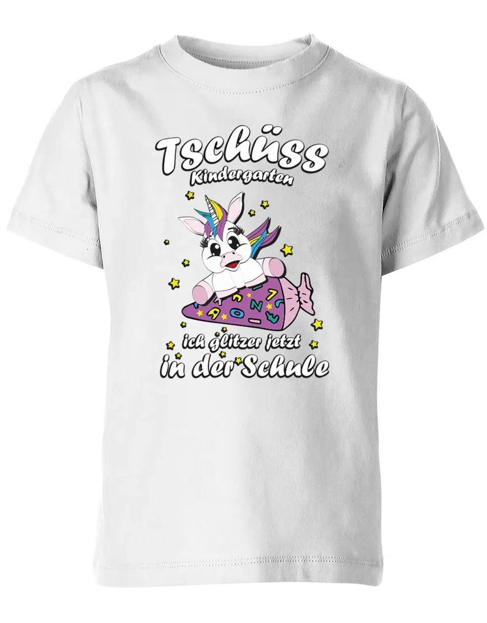Tschüss Kindergarten Ich Glitzer Jetzt in Der Schule Einhorn - Kita Abgänger Shirt von myShirtStore