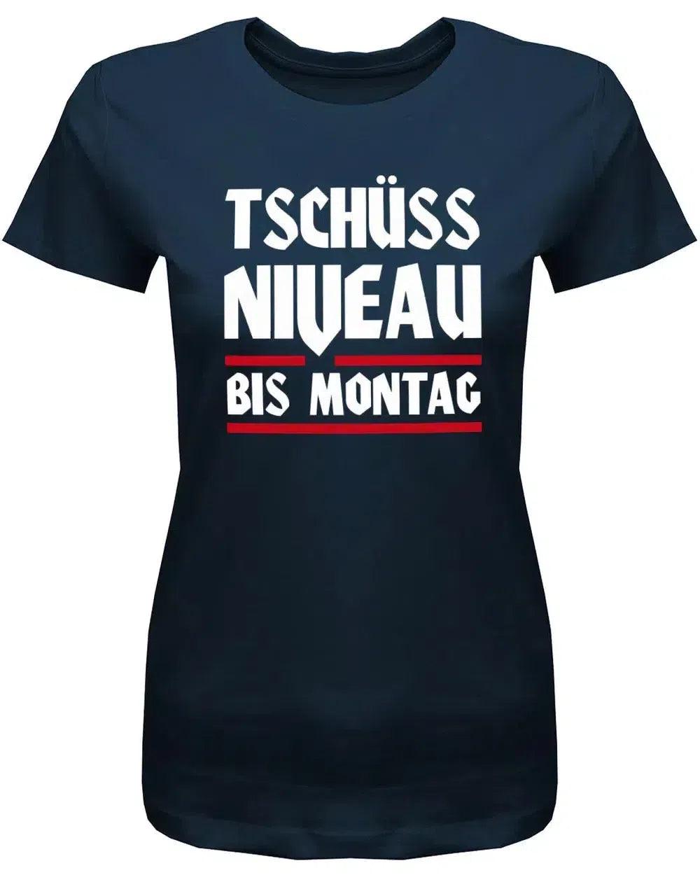 Tschüss Niveau Bis Montag - Fun Damen T-Shirt von myShirtStore