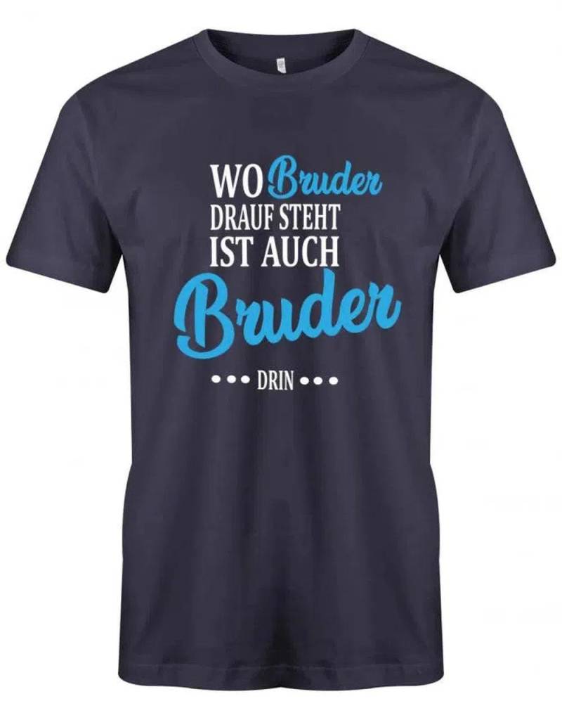 Wo Bruder Drauf Steht Ist Auch Drin - Geschwister Herren T-Shirt von myShirtStore