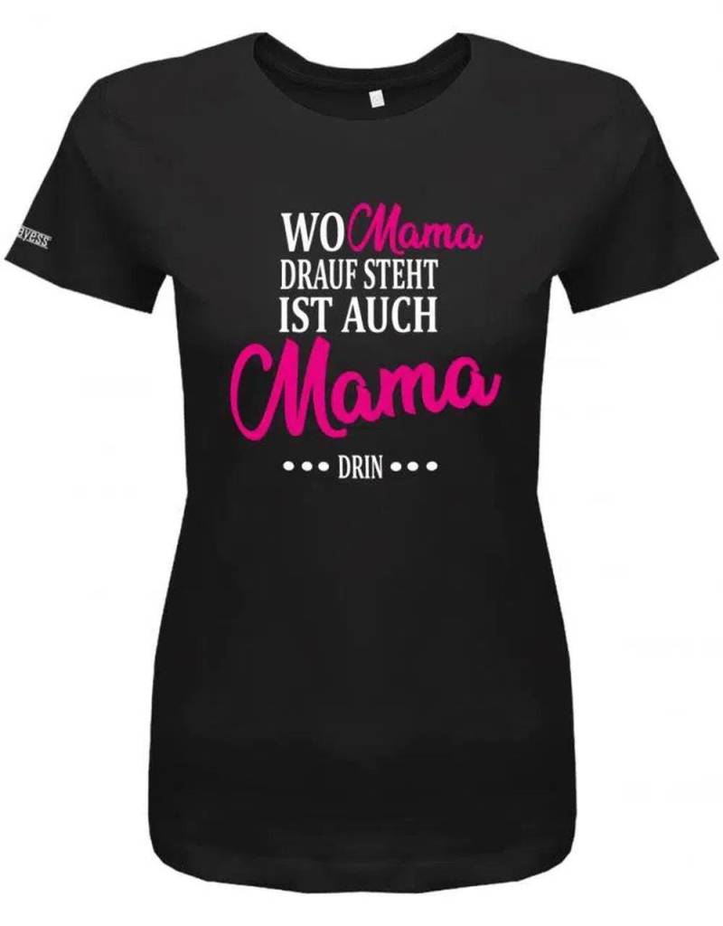 Wo Mama Drauf Steht Ist Auch Drin - Mutter Damen T-Shirt von myShirtStore