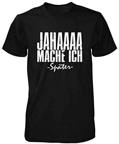 JAHAAAA Mache ich später T-Shirt | lustiges Herren-Shirt | Fun | Sprüche | Funny | Faulenzer | Faultier| Statement | Arbeitsshirt | Herren | Männer T-Shirt von mycultshirt