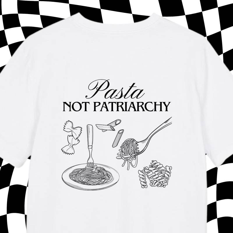 T Shirt Spruch | T-Shirt "Pasta Not Patriarchy" Print Feminismus Gleichberechtigung Women Rights Empowerment von wearyourprintciple