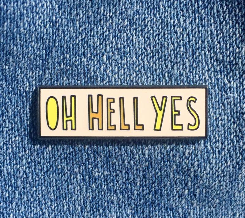 Oh Hell Yes - Harter Emaille Pin Sku Pin-730 Oh Hell Yes - Harter Emaille Pin Sku Pin-730 von nearmoderndisaster