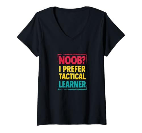 Damen Noob I prefer tactical learner, lustiges Zitat für neue Lernende T-Shirt mit V-Ausschnitt Damen Noob I prefer tactical learner, lustiges Zitat für neue Lernende T-Shirt mit V-Ausschnitt von new learners make progress and upward and onward