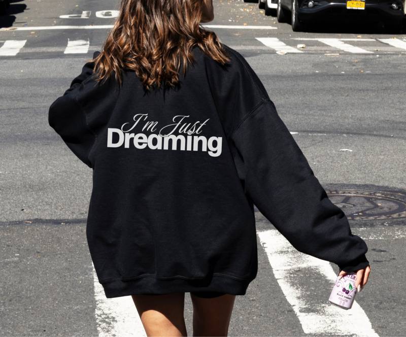Im Just Dreaming Crewneck Sweatshirt Im Just Dreaming Crewneck Sweatshirt von noordinaryapparel