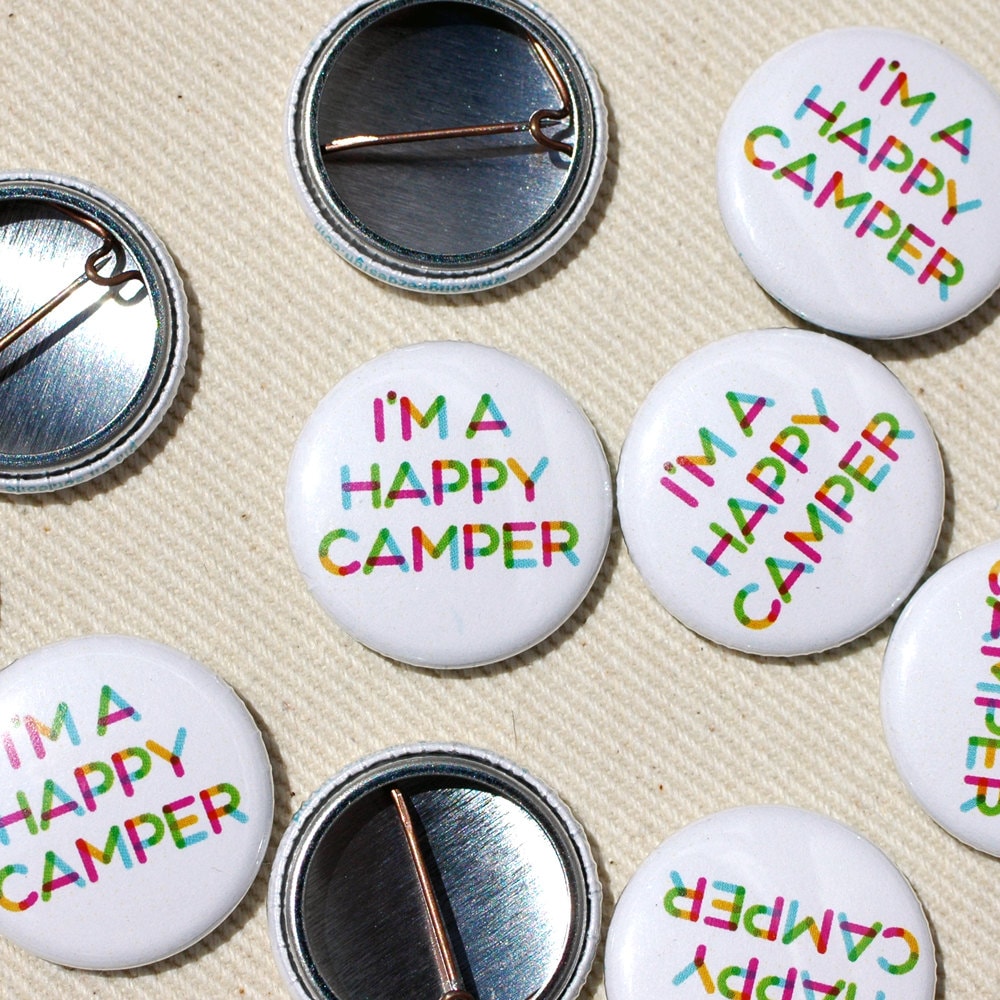 Pinback Button - I'm A Happy Camper Pin One Inch Badge By Oh Geez Design von ohgeezdesign