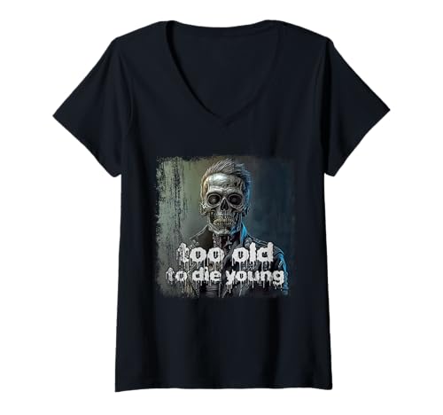 Damen Too Old to die jung T-Shirt mit V-Ausschnitt Damen Too Old to die jung T-Shirt mit V-Ausschnitt von old rocker zombie skull