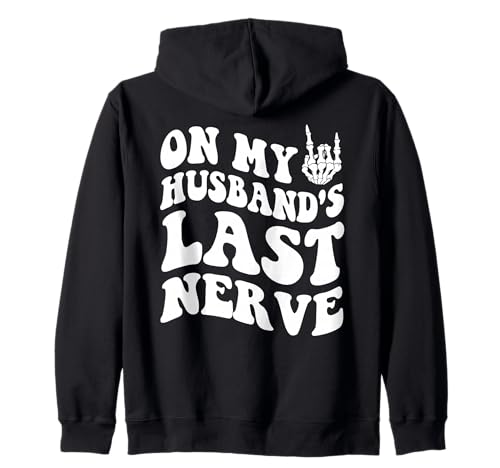 Auf Meinem Mann letzten Nerv lustig auf dem Rücken für Frauen Groovy Kapuzenjacke Auf Meinem Mann letzten Nerv lustig auf dem Rücken für Frauen Groovy Kapuzenjacke von on my husband's last nerve tee.co