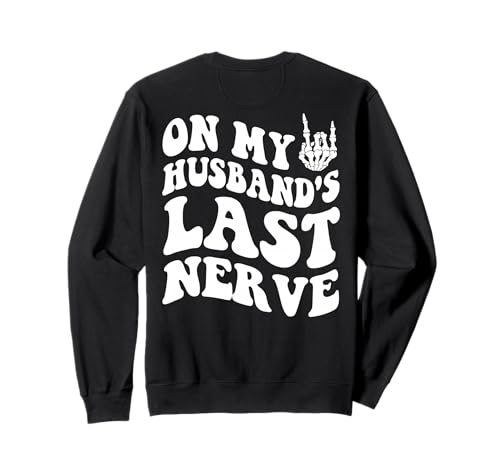 Auf Meinem Mann letzten Nerv lustig auf dem Rücken für Frauen Groovy Sweatshirt Auf Meinem Mann letzten Nerv lustig auf dem Rücken für Frauen Groovy Sweatshirt von on my husband's last nerve tee.co