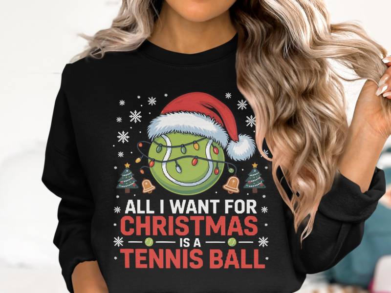 All I Want For Christmas Is A Tennis Ball Sweatshirt, Funny Shirt, Santa Holiday Player Gift Idea von onefivee