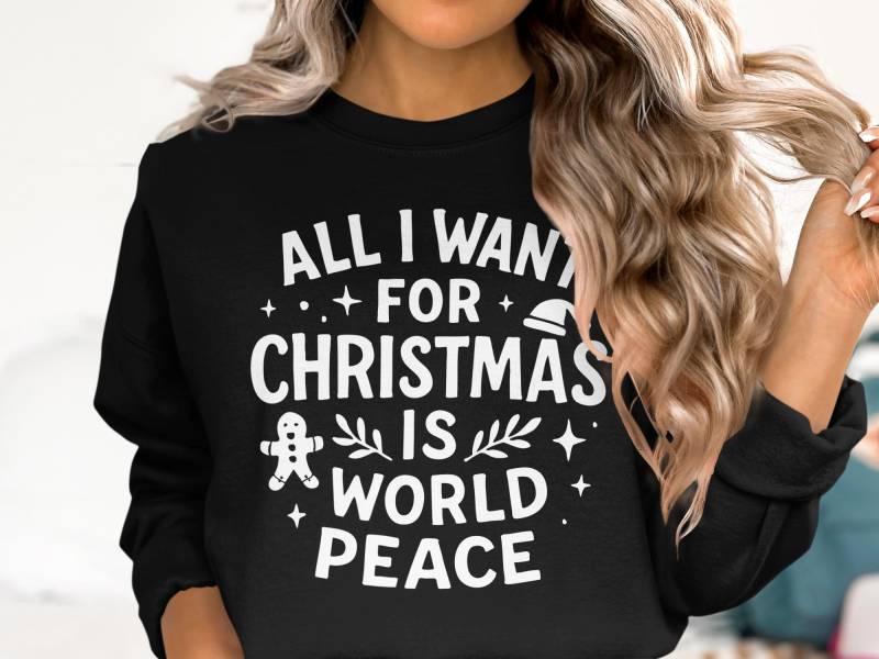 All I Want For Christmas Is World Peace Sweatshirt, Funny Holiday Crewneck, Positive Xmas Shirt, Peaceful Gift Women Men von onefivee