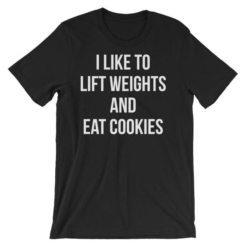 Gewichte Heben Und Esse Kekse - Lustiges Geschenk Für Bodybuilding, Gewichtheben, Powerlifting, Crossfit, Wod, Fitness, Training, Unisex Gym T-Shirt von oolongtee