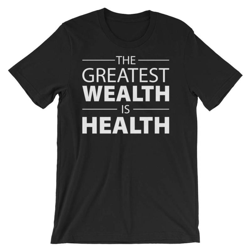 Greatest Wealth Is Health - Geschenk Für Bodybuilding, Gewichtheben, Powerlifting, Crossfit, Wod, Fitness, Workout Unisex Gym T-Shirt Greatest Wealth Is Health - Geschenk Für Bodybuilding, Gewichtheben, Powerlifting, Crossfit, Wod, Fitness, Workout Unisex Gym T-Shirt von oolongtee