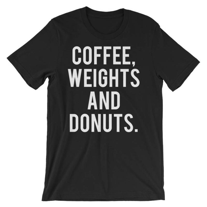 Kaffee, Donuts Und Gewichte - Lustiges Geschenk Für Bodybuilding, Gewichtheben, Kraftdreikampf, Crossfit, Wod, Fitness, Workout Unisex Gym T-Shirt Kaffee, Donuts Und Gewichte - Lustiges Geschenk Für Bodybuilding, Gewichtheben, Kraftdreikampf, Crossfit, Wod, Fitness, Workout Unisex Gym T-Shirt von oolongtee