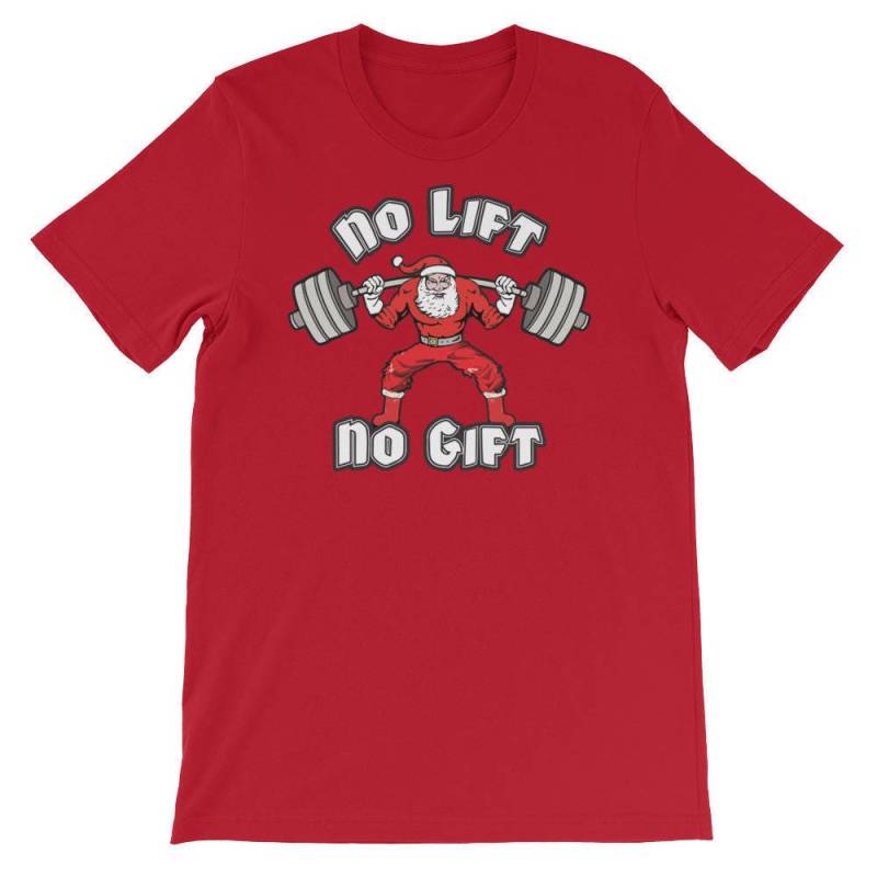 Kein Heben Keine Geschenk - Santa Claus Weihnachten Bodybuilding, Gewichtheben, Kraftdreikampf, Crossfit, Wod, Fitness, Workout Unisex Gym T-Shirt von oolongtee