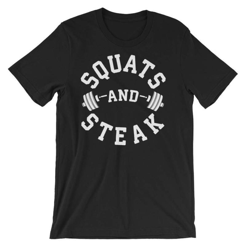 Kniebeugen Und Steak, Geschenk Für Bodybuilding, Gewichtheben, Kraftdreikampf, Crossfit, Wod, Fitness, Workout - Unisex Gym T-Shirt von oolongtee
