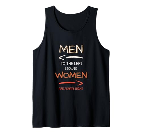 Men to The Left Because Women Are Always Right Tank Top von pflugart