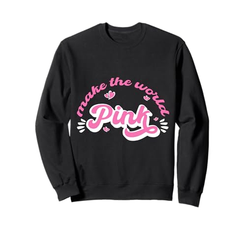 Machen Sie die Welt rosa für Mädchen, die die rosa Farbe lieben Sweatshirt von pink world apparel for girls & women