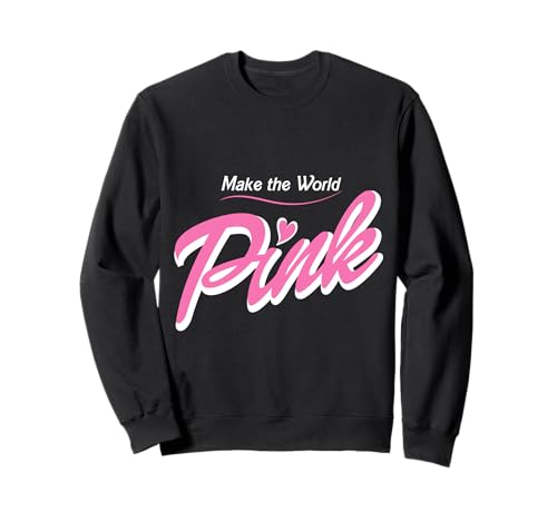 Machen Sie die Welt rosa für Mädchen, die die rosa Farbe lieben Sweatshirt von pink world apparel for girls & women