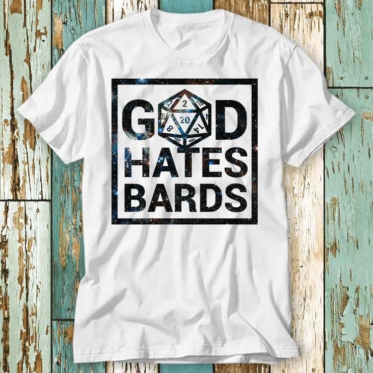 God Hates Bards Dnd Guess I Ll Die D20 Würfel Dm T Shirt Top Design Unisex Damen Herren T-Shirt Retro Mode Vintage S731 von pinkSHARKs