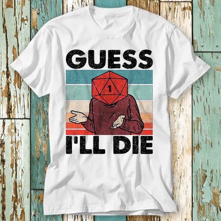 Guess I'll Die D&d Vintage Würfel Dnd D20 Gaming Rpg D Und T Shirt Top Design Unisex Damen Herren T-Shirt Retro Mode S874 von pinkSHARKs