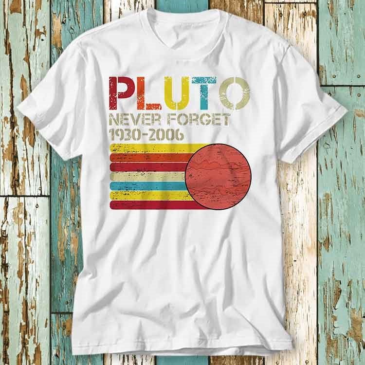 Never Forget Pluto Planet Science Universe Space T Shirt Top Design Unisex Damen Herren T-Shirt Retro Mode Vintage S831 von pinkSHARKs