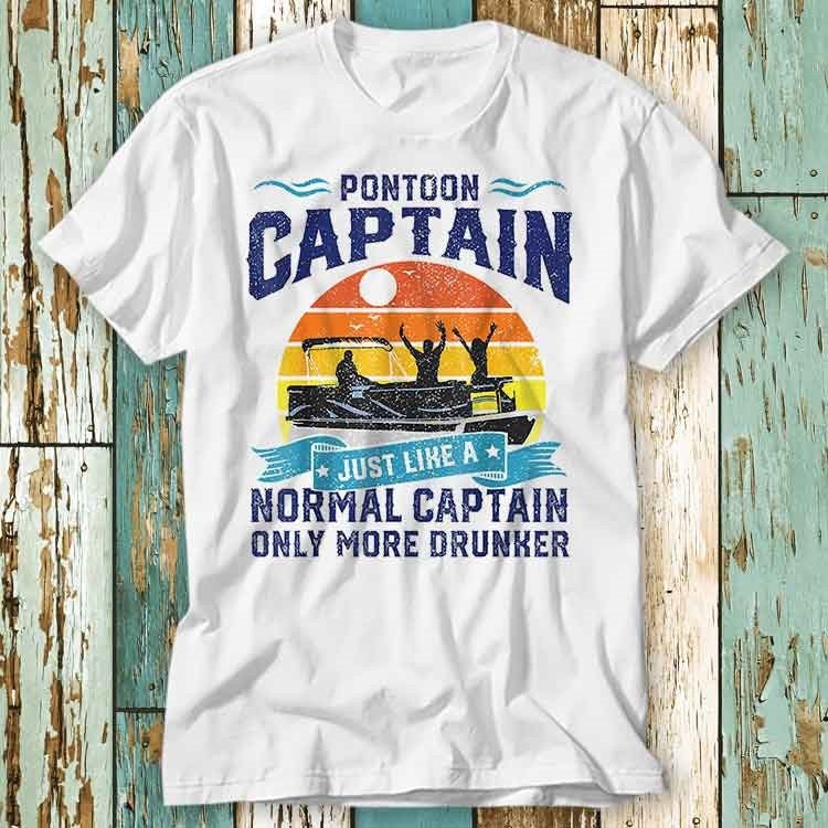 Pontoon Captain Just Like A Normal Only More Drunker T Shirt Top Design Unisex Damen Herren T-Shirt Retro Mode Vintage S835 von pinkSHARKs