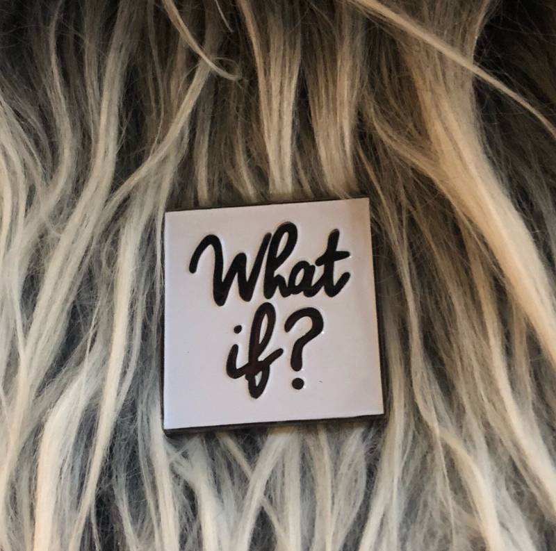 Was Wenn? ... Emaille-Pin von pinlounge