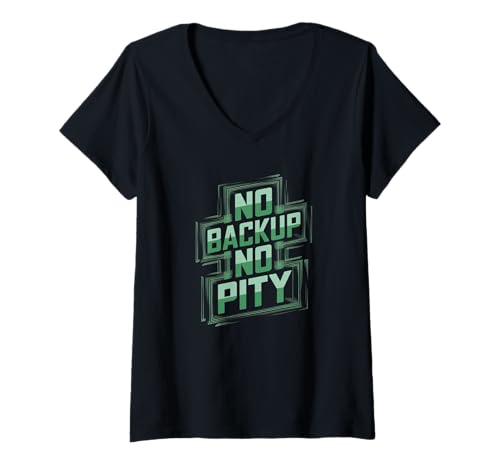 Damen no Backup no Pity Computer Programmierer Software lustiges T-Shirt mit V-Ausschnitt von programmieren, coden und informatiker designs
