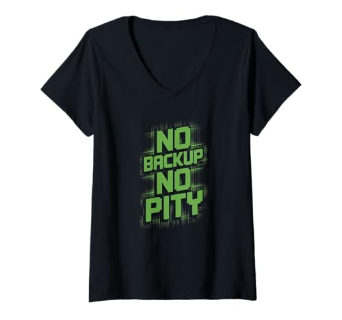 Damen no Backup no Pity Computer Programmierer Software lustiges T-Shirt mit V-Ausschnitt von programmieren, coden und informatiker designs