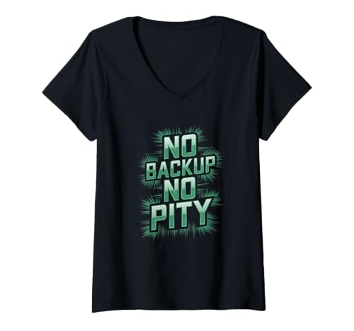 Damen no Backup no Pity Computer Programmierer Software lustiges T-Shirt mit V-Ausschnitt von programmieren, coden und informatiker designs