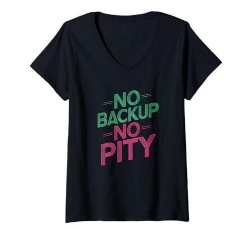 Damen no Backup no Pity Computer Programmierer Software lustiges T-Shirt mit V-Ausschnitt von programmieren, coden und informatiker designs