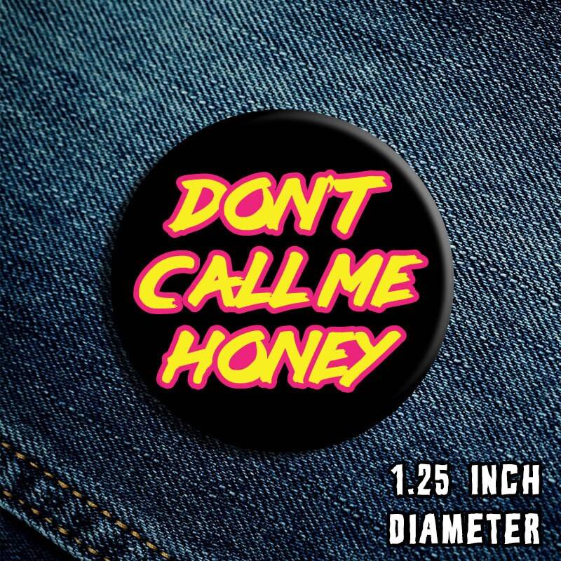 Don " T Call Me Honey Pinball Button 1.25 von ragetiltpinball