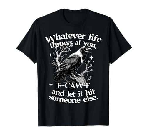 Funny F Caw F Black Crow Black Bird cawing Men Women T-Shirt Funny F Caw F Black Crow Black Bird cawing Men Women T-Shirt von retro f caw f bird lover tee