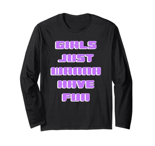 Mädchen wollen einfach Spaß haben Langarmshirt Mädchen wollen einfach Spaß haben Langarmshirt von retro graphic Design For Women and girls Gifts