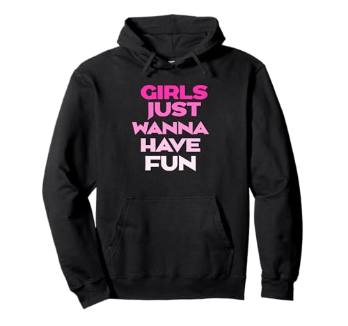 Mädchen wollen einfach Spaß haben Pullover Hoodie von retro graphic Design For Women and girls Gifts