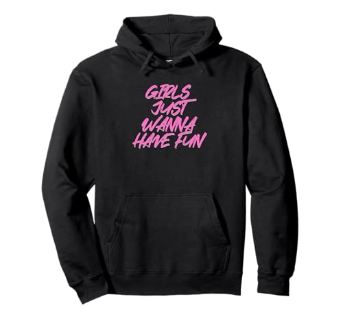 Mädchen wollen einfach Spaß haben Pullover Hoodie von retro graphic Design For Women and girls Gifts