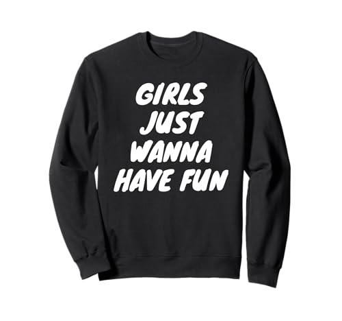 Mädchen wollen einfach Spaß haben Sweatshirt von retro graphic Design For Women and girls Gifts